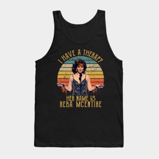 I Have A Therapy Her Name Is Reba McEntire Gift Tank Top